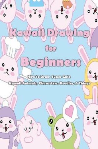 Cover of Kawaii Drawing for Beginners