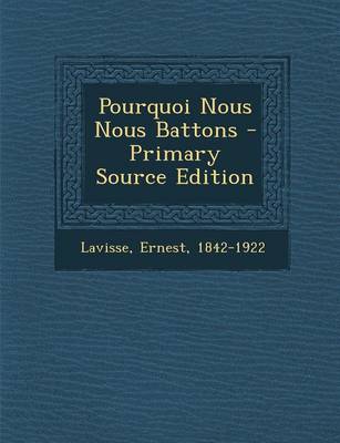 Book cover for Pourquoi Nous Nous Battons - Primary Source Edition