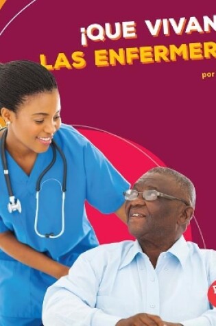 Cover of ¡Que vivan las enfermeras! (Hooray for Nurses!)