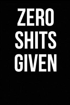 Book cover for Zero Shits Given