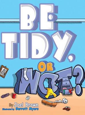 Book cover for Be Tidy, Or Not?