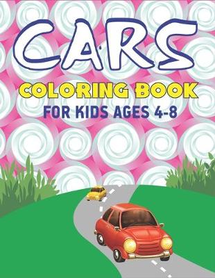 Book cover for Cars Coloring Book for Kids Ages 4-8