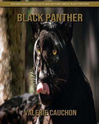 Book cover for Black Panther - Fun and Fascinating Facts and Pictures About Black Panther