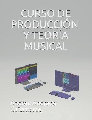 Book cover for Curso de Produccion Musical Y Teoria Musical