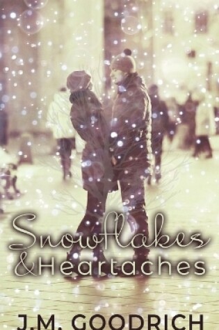 Cover of Snowflakes & Heartaches