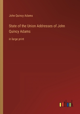 Book cover for State of the Union Addresses of John Quincy Adams