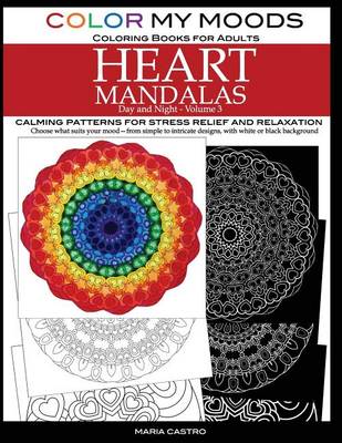 Cover of Color My Moods Coloring Books for Adults, Day and Night Heart Mandalas (Volume 3)