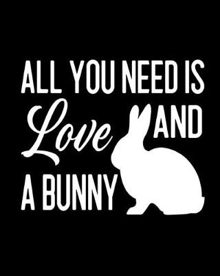 Book cover for All You Need Is Love and a Bunny