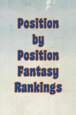 Book cover for Position by Position Fantasy Rankings