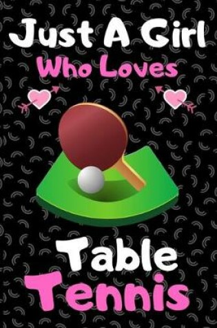 Cover of Just a girl who loves table tennis