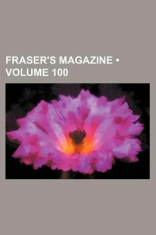 Cover of Fraser's Magazine (Volume 100)