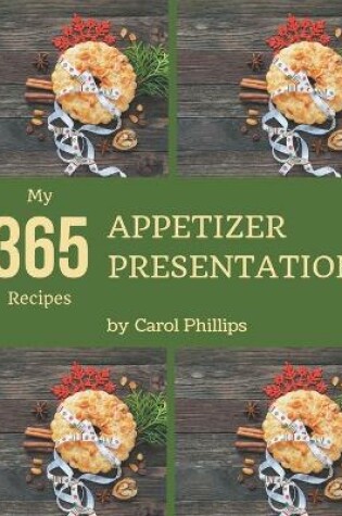 Cover of My 365 Appetizer Presentation Recipes