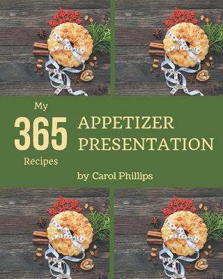 Book cover for My 365 Appetizer Presentation Recipes