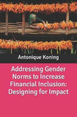 Cover of Addressing Gender Norms to Increase Financial Inclusion