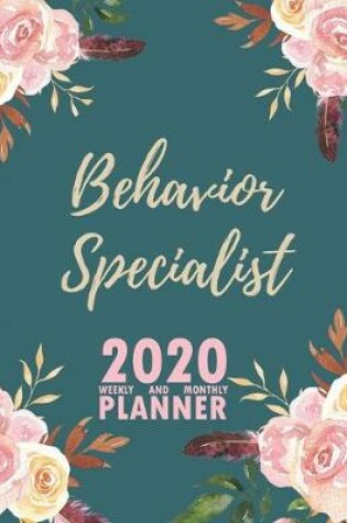 Cover of Behavior Specialist 2020 Weekly and Monthly Planner