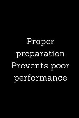 Book cover for Proper Preparation Prevents poor Performance