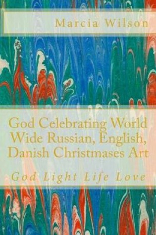 Cover of God Celebrating World Wide Russian, English, Danish Christmases Art