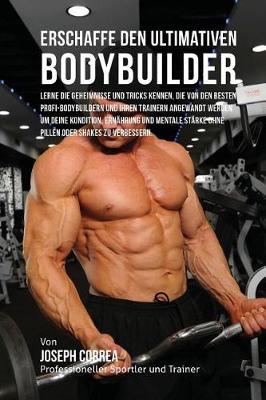 Book cover for Erschaffe den ultimativen Bodybuilder