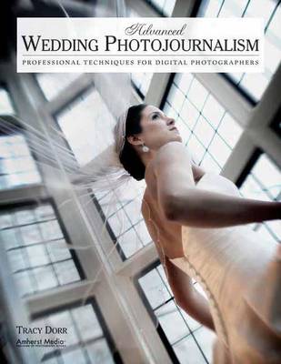 Book cover for Advanced Wedding Photojournalism: Professional Techniques for Digital Photographers