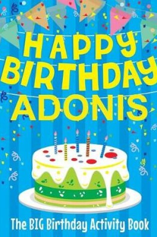 Cover of Happy Birthday Adonis - The Big Birthday Activity Book