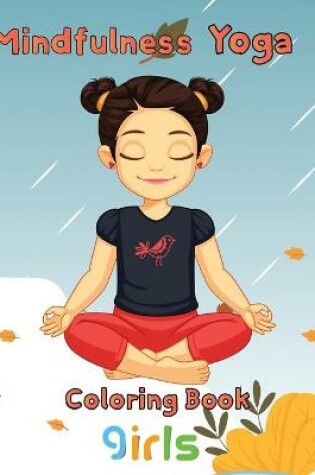 Cover of Mindfulness Yoga Coloring book Girls