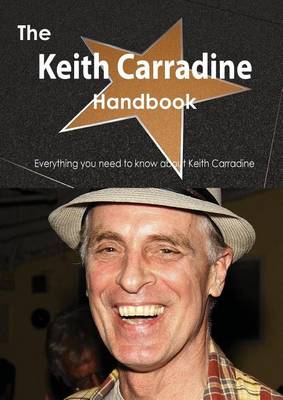 Book cover for The Keith Carradine Handbook - Everything You Need to Know about Keith Carradine