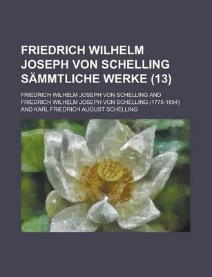 Book cover for Friedrich Wilhelm Joseph Von Schelling Sammtliche Werke (13)