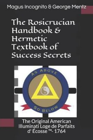 Cover of The Rosicrucian Handbook & Hermetic Textbook of Success Secrets