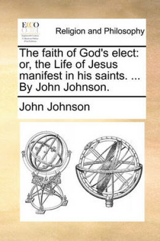 Cover of The Faith of God's Elect