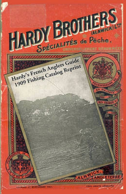 Book cover for Hardy's French Anglers Guide 1909 Fishing Catalog Reprint