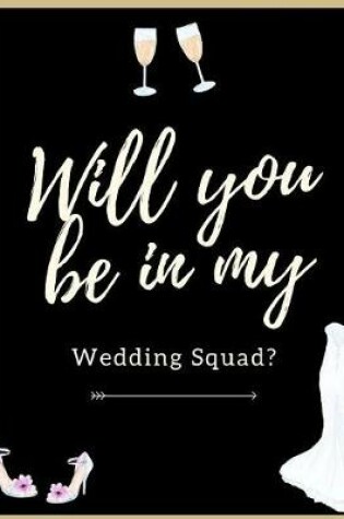 Cover of Will You Be In My Wedding Squad