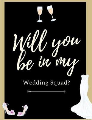 Book cover for Will You Be In My Wedding Squad