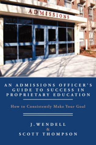 Cover of An Admissions Officer's Guide to Success in Proprietary Education