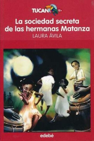 Cover of La Sociedad Secreta de Las Hermanas Matanza