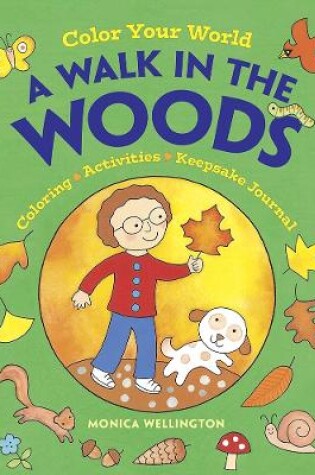 Cover of Color Your World: a Walk in the Woods