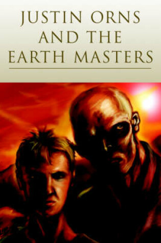 Cover of Justin Orns and the Earth Masters