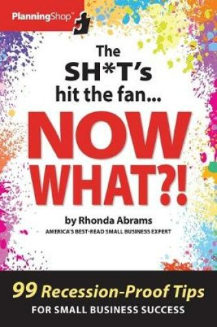 Cover of The Sh*t's Hit the Fan...Now What?!