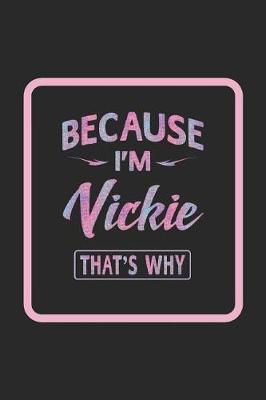 Book cover for Because I'm Vickie That's Why