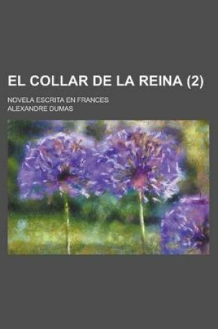 Cover of El Collar de La Reina; Novela Escrita En Frances (2 )