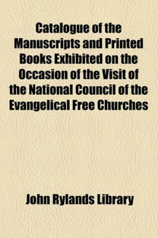 Cover of Catalogue of the Manuscripts and Printed Books Exhibited on the Occasion of the Visit of the National Council of the Evangelical Free Churches