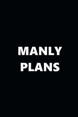 Book cover for 2020 Daily Planner Funny Theme Manly Plans Black White 388 Pages