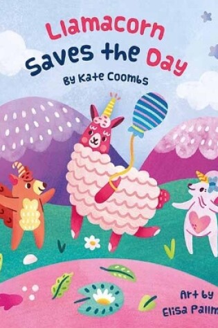 Cover of Llamacorn Saves the Day