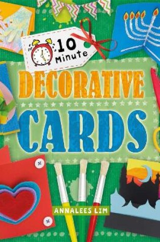 Cover of 10 Minute Crafts: Decorative Cards