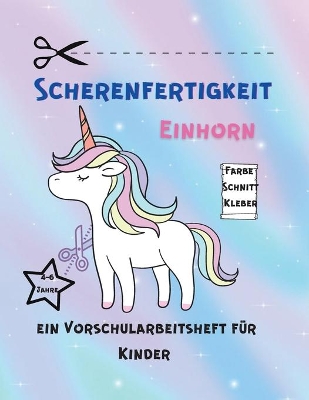 Book cover for Scherenfertigkeit Einhorn Arbeitsbuch für Kleinkinder