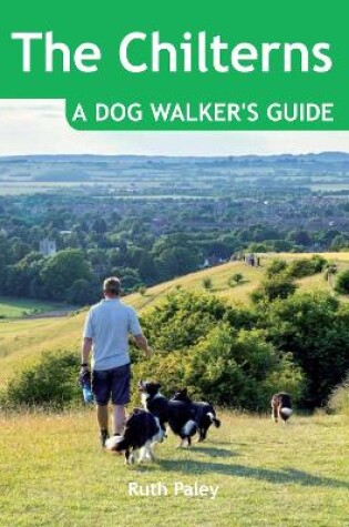 Cover of The Chilterns: A Dog Walker's Guide