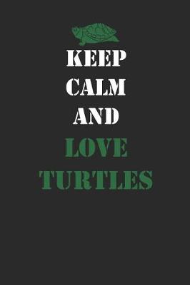 Book cover for Keep Calm And Love Turtles