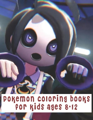 Book cover for Pokemon Coloring Books For Kids Ages 8-12