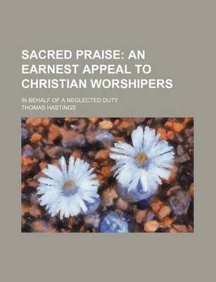 Book cover for Sacred Praise; In Behalf of a Neglected Duty