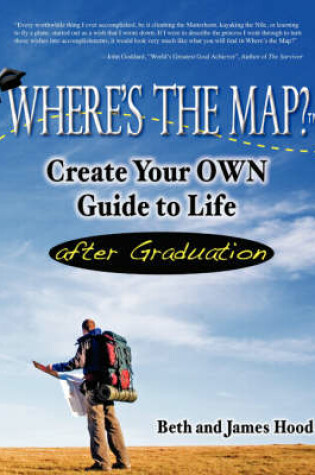 Cover of Where's the Map? Create Your Own Guide to Life After Graduation