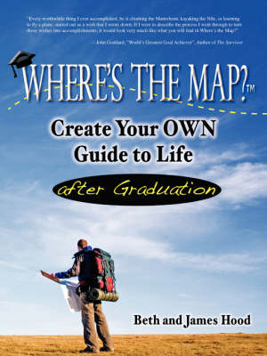 Book cover for Where's the Map? Create Your Own Guide to Life After Graduation